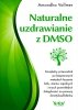 Naturalne uzdrawianie z DMSO